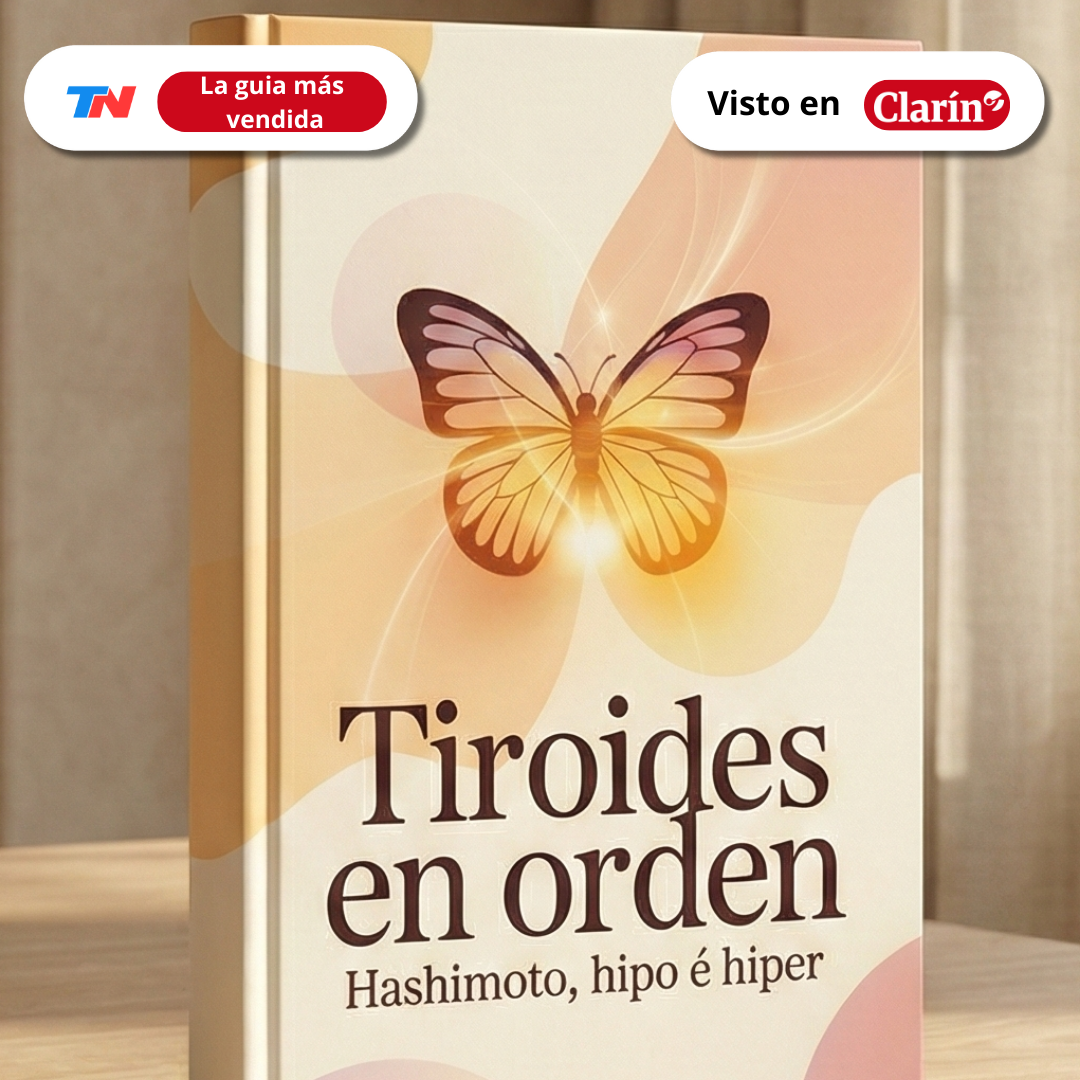 Tiroides en Orden – Hashimoto, Hipo e Hiper